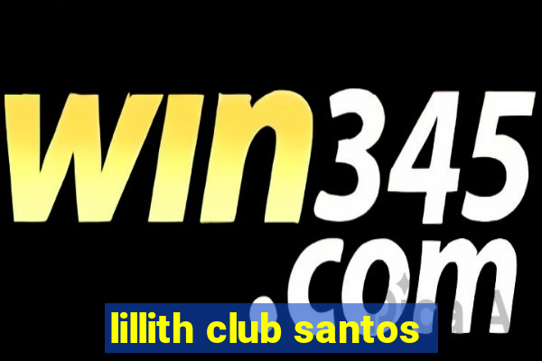 lillith club santos